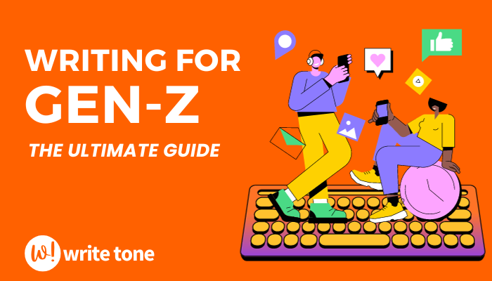 Writing for Gen-Z: the Ultimate Guide
						